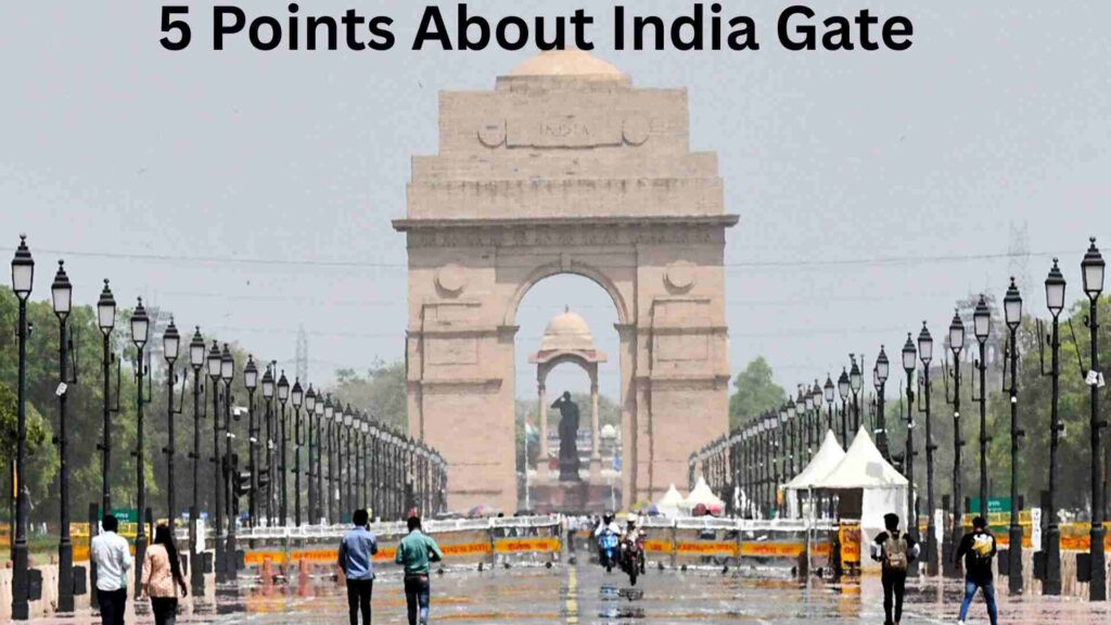 5 Points About India Gate