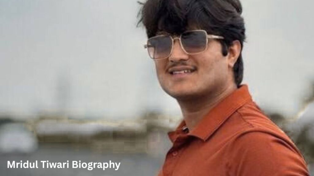 Mridul Tiwari Biography